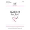 I Will Trust You, Lord - Unison/Two-part