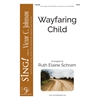 Wayfaring Child - SATB