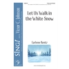 Let Us Walk in the White Snow - Three-part Mixed