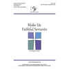 Make Us Faithful Servants (A Song for Lent)