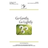 Go Gently, Go Lightly (Unison)
