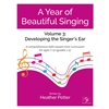 A Year of Beautiful Singing Vol. III: Developing the Singer's Ear