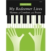 My Redeemer Lives: Hymns of Comfort and Praise