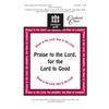  _ Praise to the Lord, for the Lord Is Good