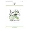 Lo, He Comes!
