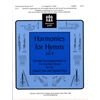 Harmonies for Hymns, Set II (Chordal Accompaniments for Ten Famil