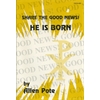 Share the Good News He Is Born