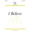 I Believe (SATB)