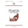 All Good Gifts (A Medley of Table Blessings)