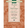 The Best of Mark Hayes for Solo Voice (Medium/High)