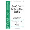 Goin' Now to See the Baby (SAB)