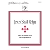 Jesus Shall Reign