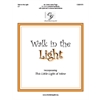 Walk in the Light (Incorporating This Little Light of Mine)