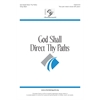 God Shall Direct Thy Paths - Two-part mixed