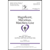 POP - Magnificent, Marvelous, Matchless Love - SATB