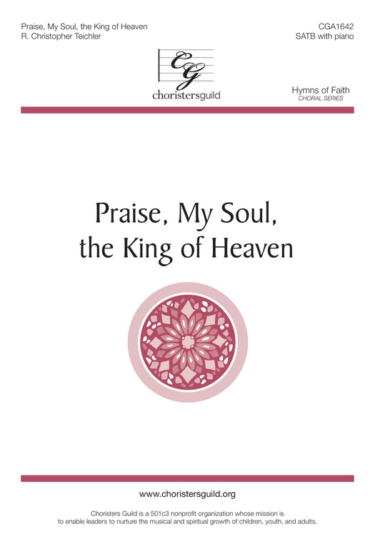 Praise, My Soul, the King of Heaven - SATB