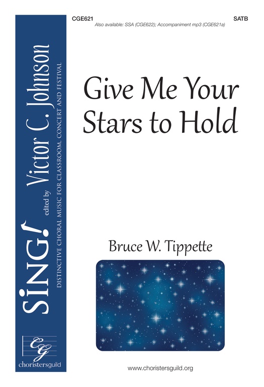 Give Me Your Stars to Hold - SATB